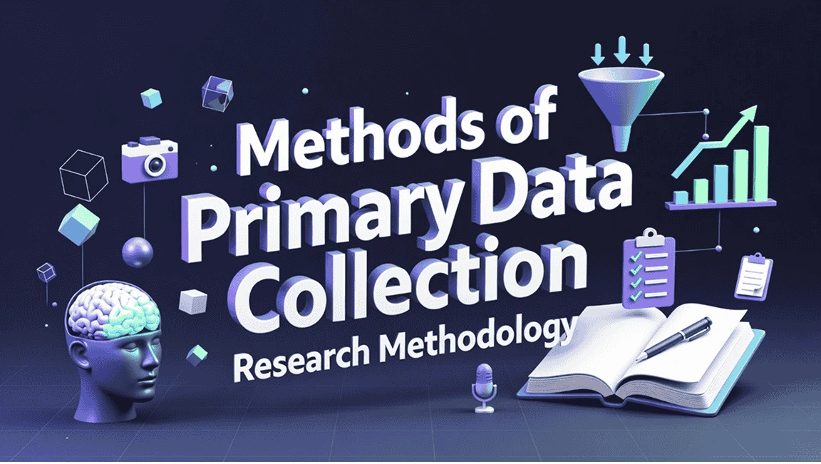 Methods of Primary Data Collection in Research Methodology
